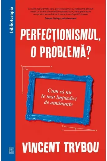 Perfectionismul o problema?