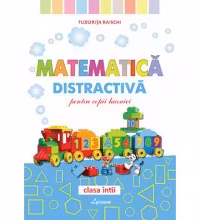 Matematica distractiva. Pentru copii harnici. cl.1. Lyceum