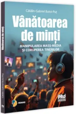 Vanatoarea de minti. Manipularea mass-media si coruperea tinerilor