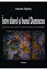 Intre diavol si bunul Dumnezeu. Cler si cultura in Principatele dunarene (1600 - 1774)