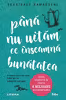 Folio. PANA NU UITAM CE INSEAMNA BUNATATEA.