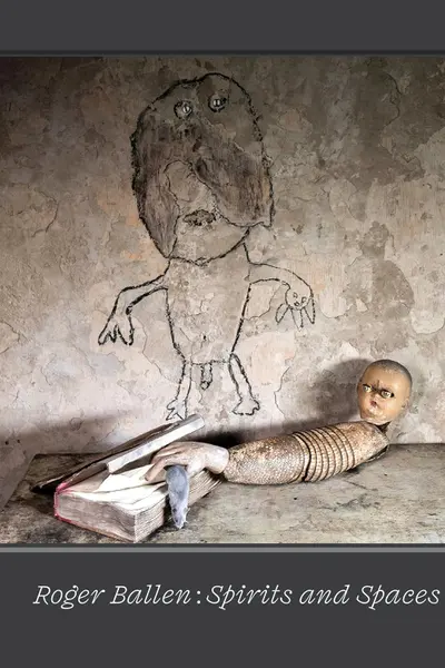 Roger Ballen: Spirits and Spaces