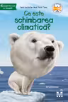 Ce este schimbarea climatica?