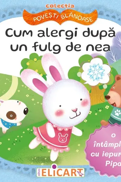 Cum alergi dupa un fulg de nea. O intamplare cu iepurasul Pipa