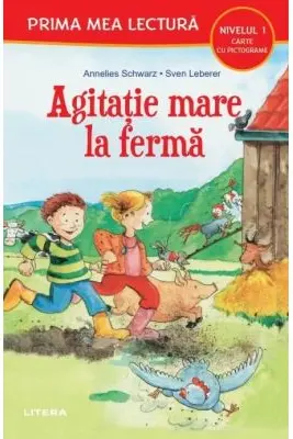 Prima mea lectura. AGITATIE MARE LA FERMA. Carte cu pictograme (nivelul 1)