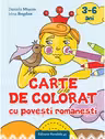 Carte de Colorat cu Povesti Romanesti (3-6 Ani) - Daniela Miscov, Irina Bogdan