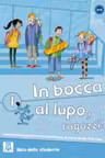 In bocca al lupo, ragazzi! 1. Libro studente (libro)