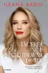 TACEREA NU E INTOTDEAUNA DE AUR.