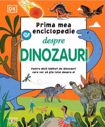 PRIMA MEA ENCICLOPEDIE DESPRE DINOZAURI