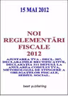 Noi reglementari fiscale 2012 - editia I - 15 mai 2012