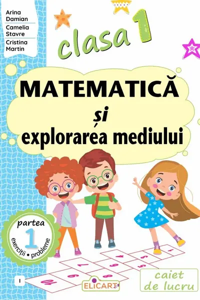 Matematică şi explorarea mediului. Clasa I. Partea 1 – (I)
