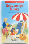 Prima mea lectura. BETTY MERGE LA TARG. Poveste cu pictograme