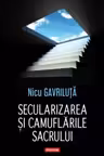 Secularizarea si camuflarile sacrului