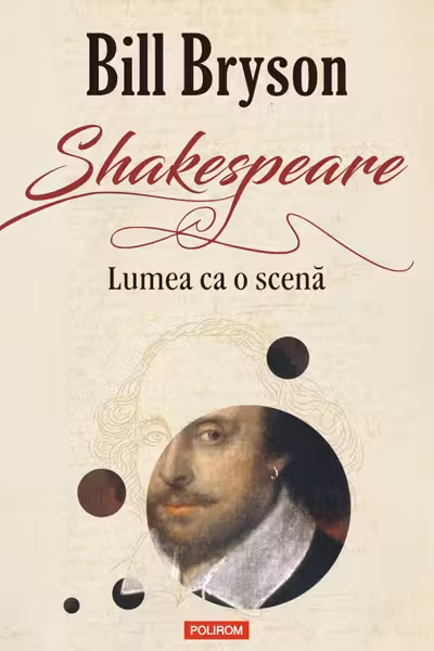 Shakespeare. Lumea ca o scena