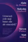 Urmează cele mai bune zile ale omenirii
