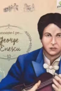 Cunoaste-l pe...George Enescu