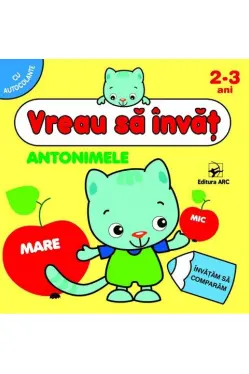 Vreau sa invat. Antonimele.