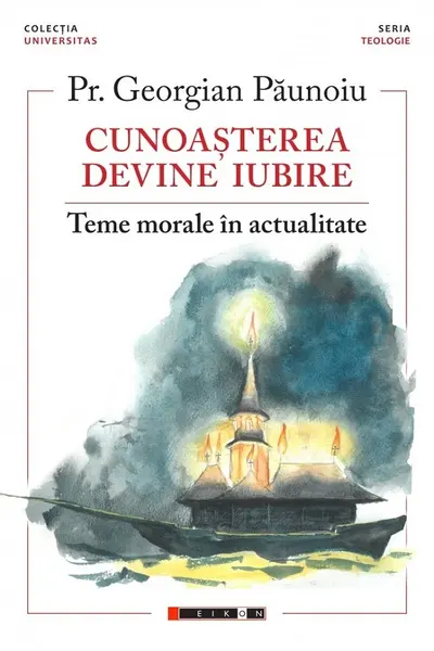 Cunoașterea devine iubire. Teme morale în actualitate