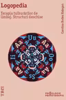 Logopedia. Terapia tulburarilor de limbaj