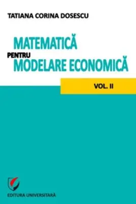 Matematica pentru modelare economica volumul 2