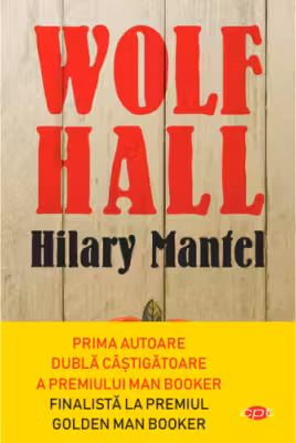 Carte pentru toti. Vol. 137 WOLF HALL.