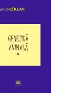 Genetica animala. Volumul 1