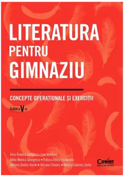 Literatura pentru gimnaziu clasa a 5-a. Concepte operationale si exercitii - I. R. Georgescu (coord.)