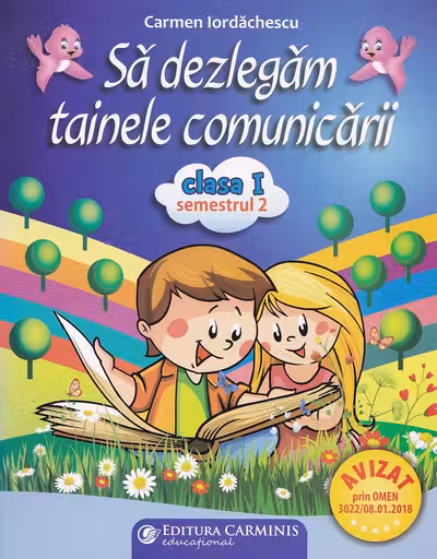 Să dezlegăm tainele comunicării - Clasa 1 - Semestrul 2