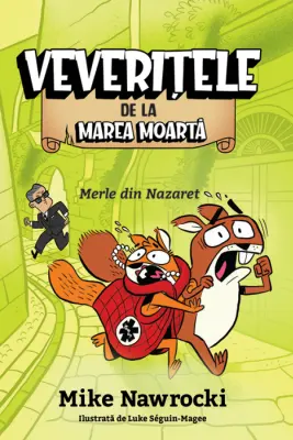 Merle din Nazaret. Veveritele de la Marea Moarta volumul 7