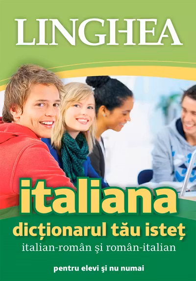 Italiana. Dictionarul tau istet italian-roman, roman-italian