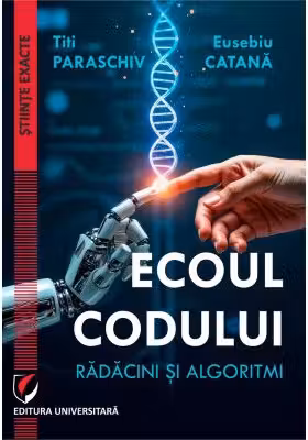 Ecoul codului. Radacini si algoritmi - Titi Paraschiv, Eusebiu Catana