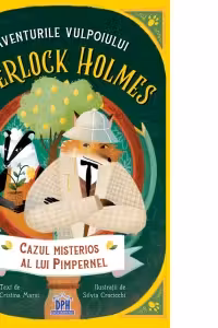 Aventurile vulpoiului SHERLOCK HOLMES. Cazul misterios al lui Pimpernel, volumul 1