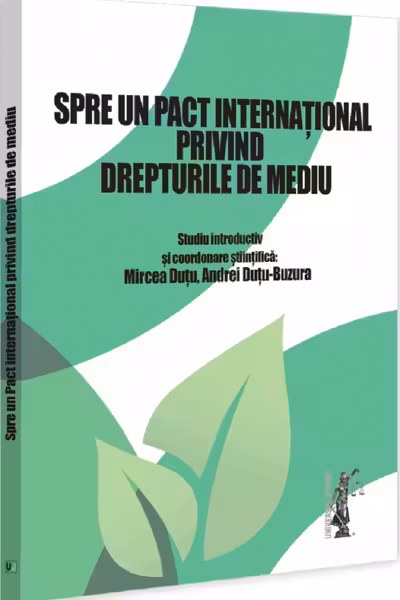 Spre un pact international privind drepturile de mediu - Mircea Dutu, Andrei Dutu-Buzura