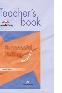 Curs limba engleza Successful Writing Intermediate Manualul profesorului