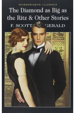 The Diamond as Big as the Ritz and Other Stories (Wordsworth Classics)