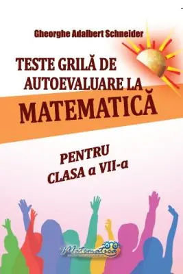 Teste grila de autoevaluare la matematica pentru clasa a 7-a
