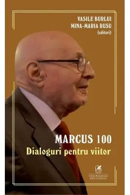 Marcus 100. Dialoguri pentru viitor