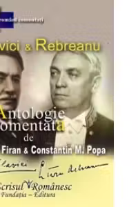 Slavici si Rebreanu. Antologie comentata