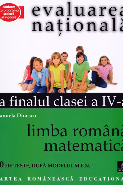 Evaluarea națională la finalul clasei a 4-a - Limba română, matematică