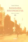Basarabia necunocuta vol.3