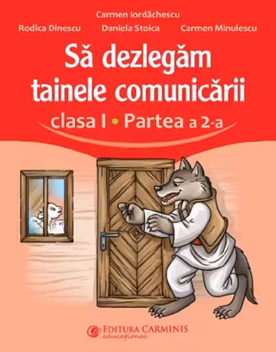 Să dezlegăm tainele comunicării - Clasa 1 Partea a 2-a
