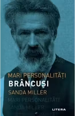 Mari personalitati. Constantin Brancusi.