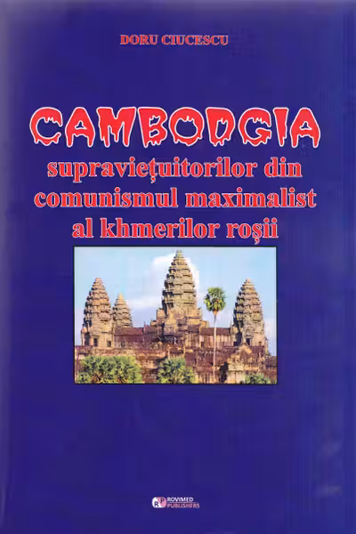 Cambodgia supraviețuitorilor din comunismul maximalist al khmerilor roșii