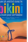 Cum sa arati bine in bikini in doar sase saptamani