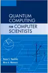 Quantum Computing for Computer Scientists - Noson S. Yanofsky, Mirco A. Mannucci