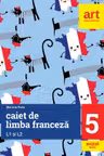 Limba franceza L1 si L2 - Clasa 5 - Caiet de lucru