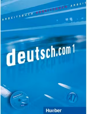 deutsch. com 1, Arbeitsbuch mit integrierter CD zum Arbeitsbuch - Sara Vicente, Carmen Cristache, Dr. Gerhard Neuner, Lina Pilypaityte, Birgit Kirchner, Erna Szakaly