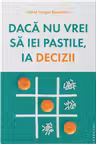 Daca nu vrei sa iei pastile, ia decizii