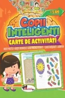 Copii inteligentiI - Carte activitati + 5 ani