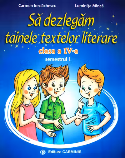 Să dezlegăm tainele textelor literare - Clasa 4. Sem.1 AL (L4AL1)